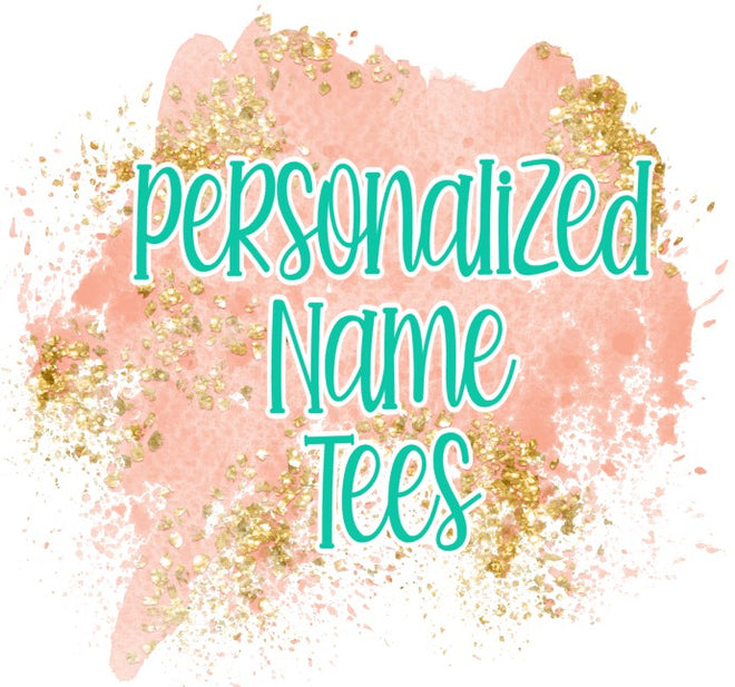 Personalized Name Tees