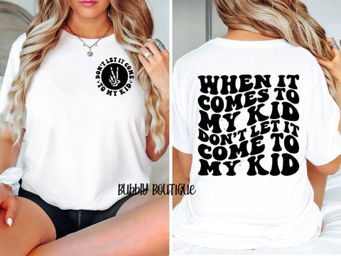 Don't Let it Come to My Kid T-Shirt