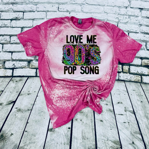 Love Me Like A 90's Pop Song bleached tee