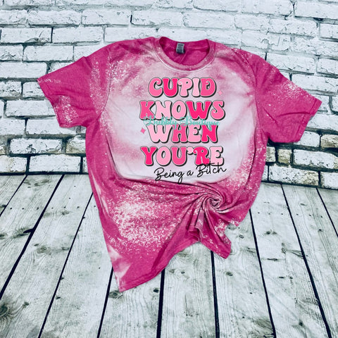 Cupid Knows When Your Being A Bitch Valentine's Day Bleached Tee
