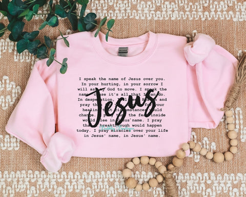 I Speak the Name of JESUS Over You Sweatshirt