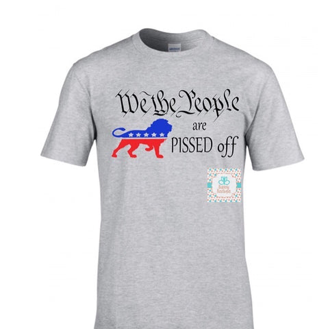 We the people are pissed off tee