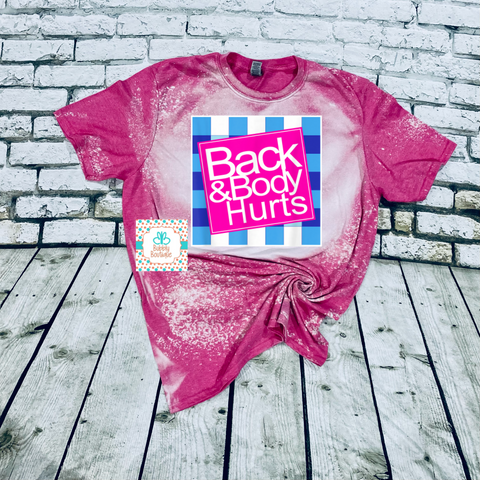 Back & Body Hurts Bleached Tee