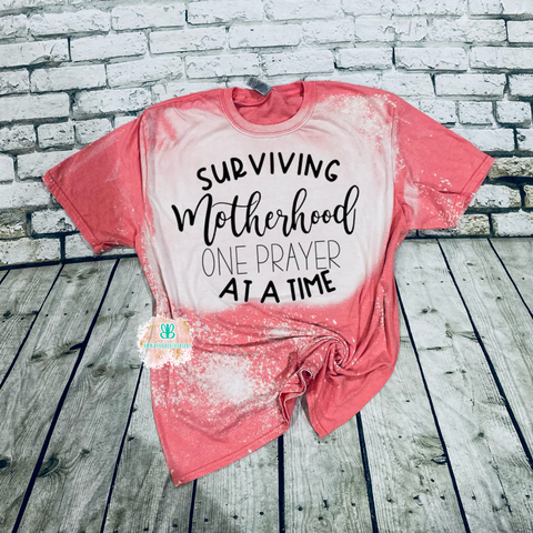 Surviving Motherhood One Prayer At A Time Bleached Tee