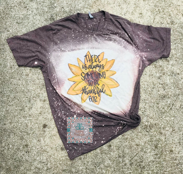 There's always something to be thankful for bleached tee