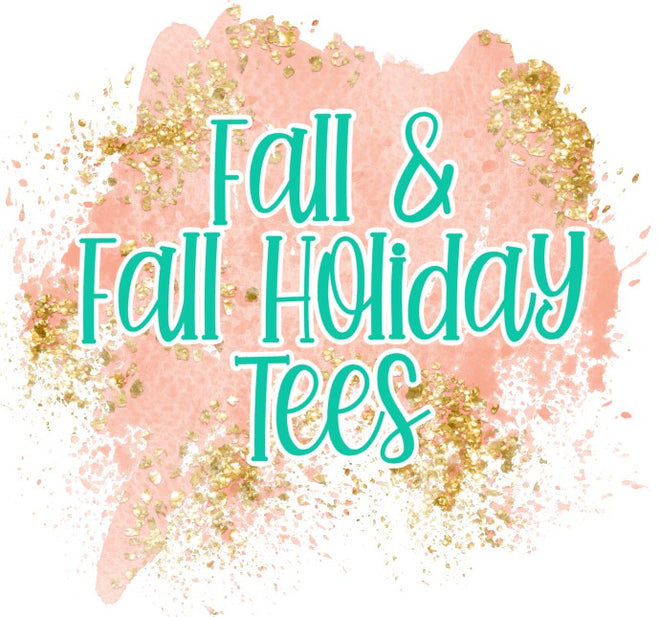 Fall &amp; Fall Holiday Tees