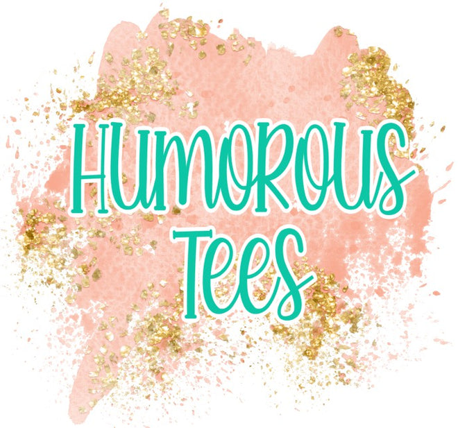 Humorous Tees