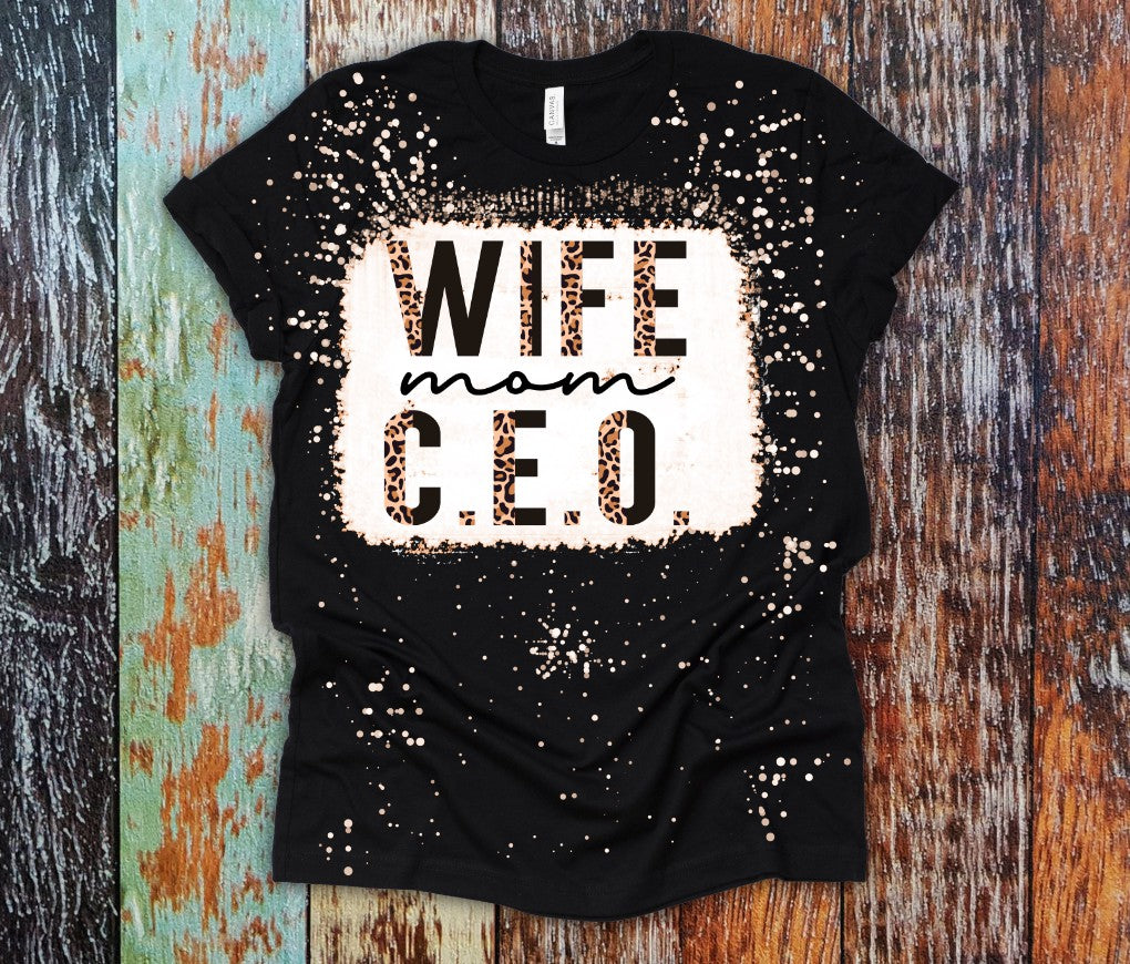 Wife Mom C.E.O. bleached tee