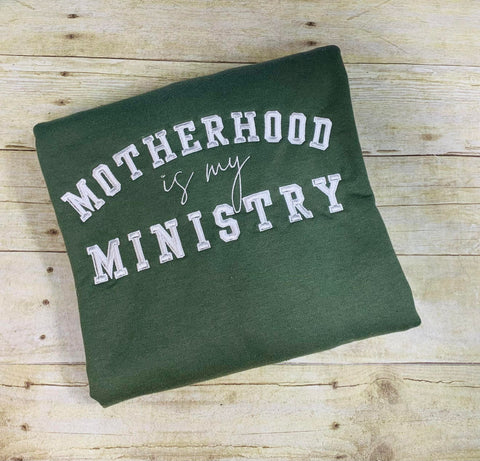 Motherhood is my Ministry Sweatshirt