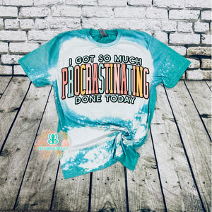 So Much Procrastinating Done Bleached Tee
