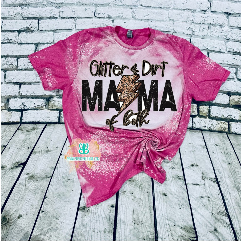 Glitter & dirt mama of both bleached tee