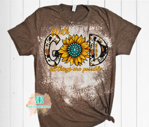 With God all things are possible sunflower bleached tee