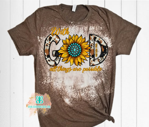 With God all things are possible sunflower bleached tee