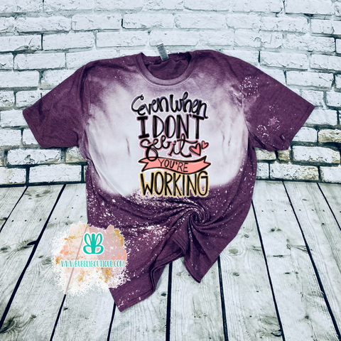 God is working bleached tee